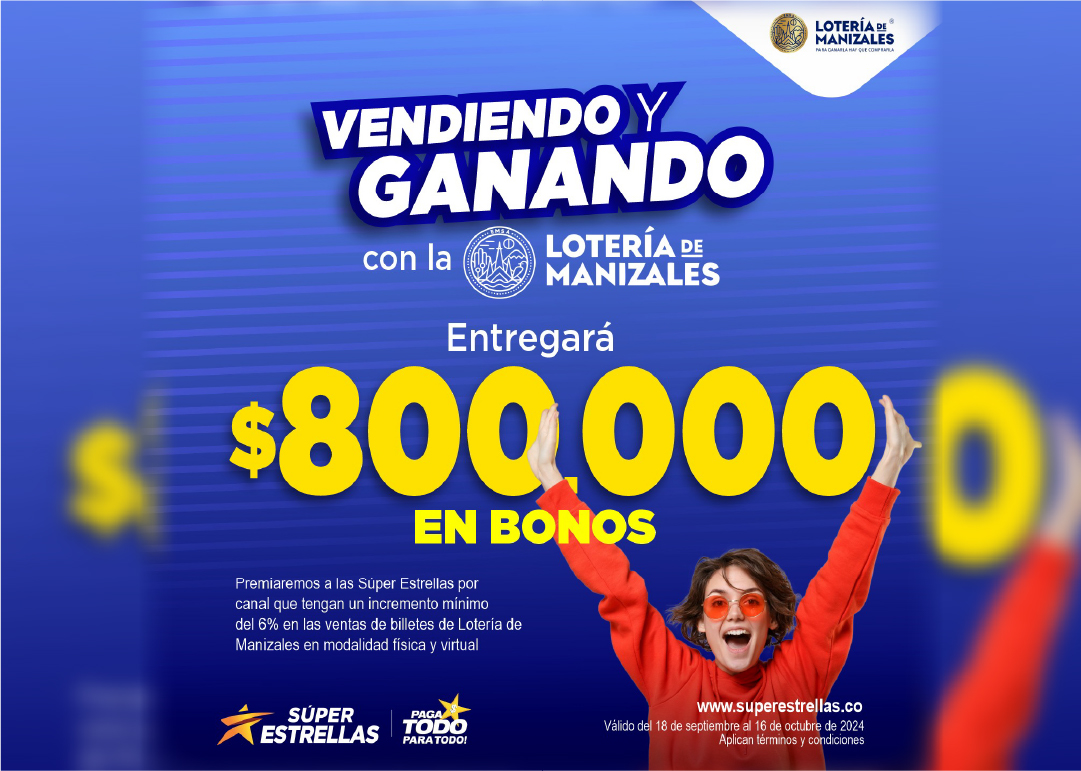 Súper Estrella, ¡a vender y ganar con la Lotería de Manizales! 